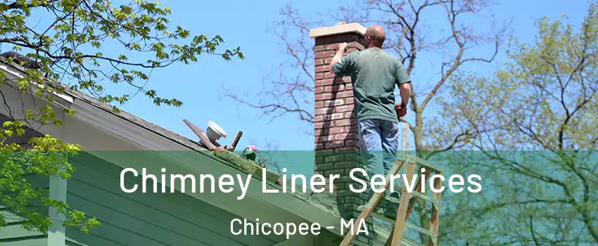  Chimney Liner Services Chicopee - MA