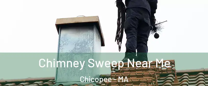  Chimney Sweep Near Me Chicopee - MA