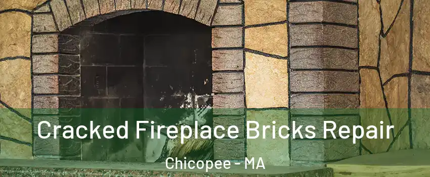  Cracked Fireplace Bricks Repair Chicopee - MA