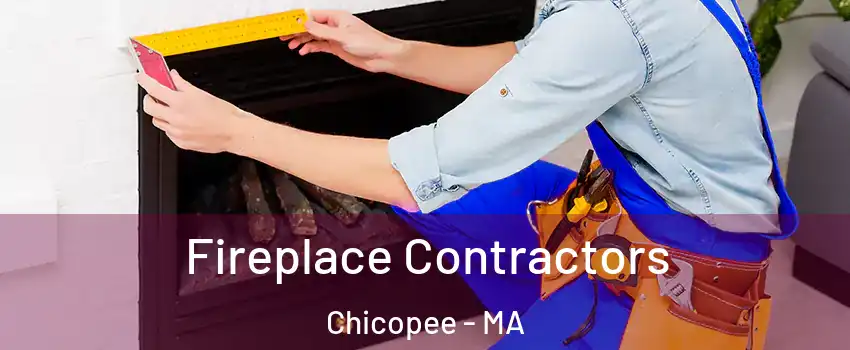  Fireplace Contractors Chicopee - MA