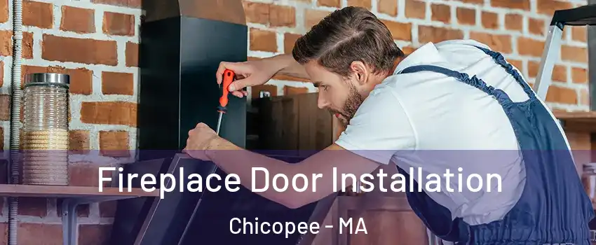  Fireplace Door Installation Chicopee - MA
