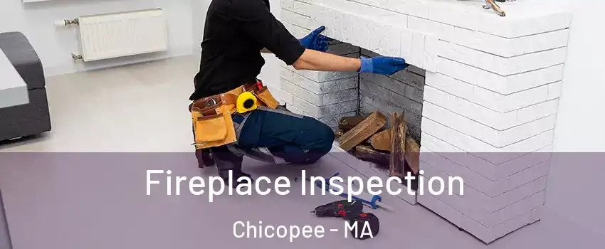  Fireplace Inspection Chicopee - MA