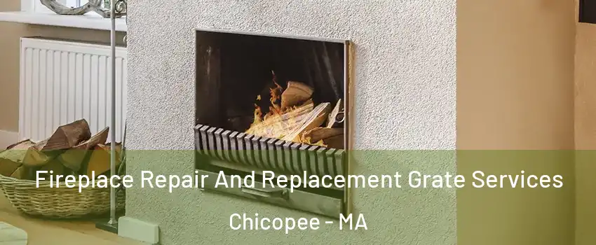  Fireplace Repair And Replacement Grate Services Chicopee - MA