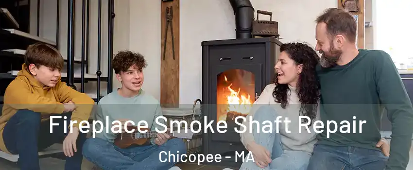  Fireplace Smoke Shaft Repair Chicopee - MA
