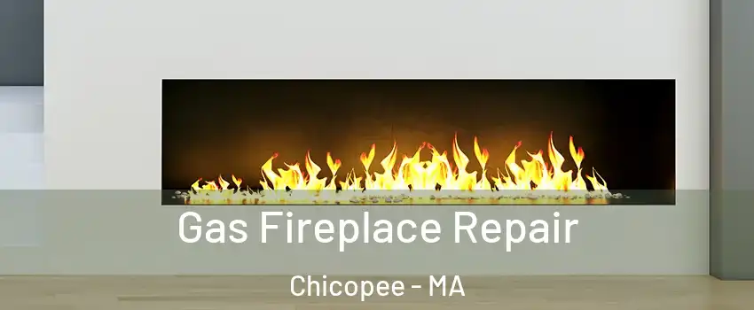  Gas Fireplace Repair Chicopee - MA