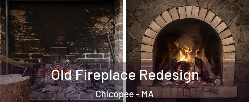  Old Fireplace Redesign Chicopee - MA
