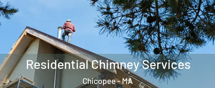  Residential Chimney Services Chicopee - MA